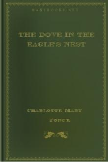 The Dove in the Eagle's Nest by Charlotte Mary Yonge