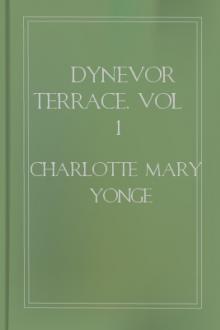 Dynevor Terrace, vol 1 by Charlotte Mary Yonge