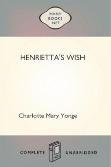 Henrietta's Wish by Charlotte Mary Yonge