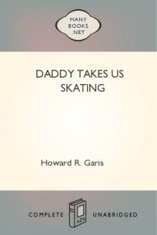Daddy Takes Us Skating by Howard R. Garis