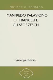 Manfredo Palavicino _ o I Francesi e gli Sforzeschi by Giuseppe Rovani