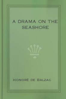 A Drama on the Seashore by Honoré de Balzac