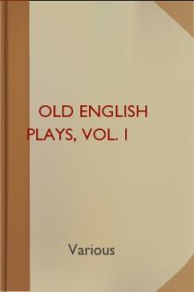 Old English Plays, Vol. I by Unknown