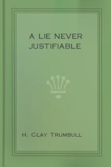 A Lie Never Justifiable by H. Clay Trumbull