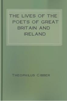 The Lives of the Poets of Great Britain and Ireland by Theophilus Cibber