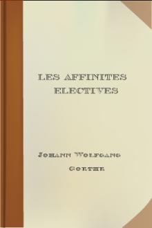 Les affinites electives by Johann Wolfgang von Goethe