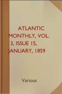 Atlantic Monthly, Vol. 3, Issue 15, January, 1859 by Various