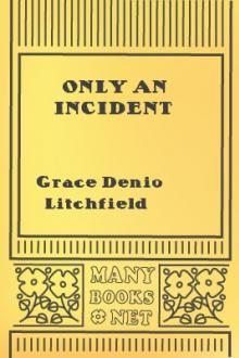 Only an Incident by Grace Denio Litchfield