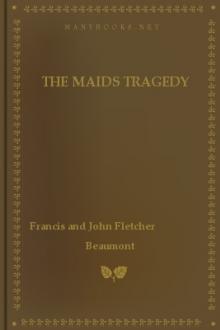 The Maids Tragedy by John Fletcher, Francis Beaumont