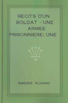 Recits d'un soldat - Une Armee Prisonniere; Une Campagne Devant Paris by Amédée Achard