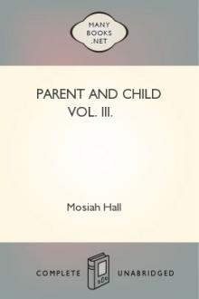 Parent and Child Vol. III. by Mosiah Hall