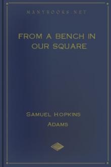 From a Bench in Our Square by Samuel Hopkins Adams
