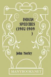 Indian speeches (1907-1909) by John Morley