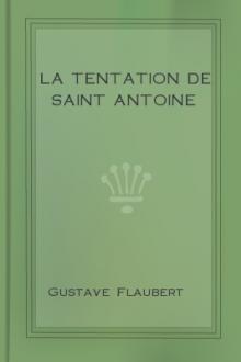 La tentation de Saint Antoine by Gustave Flaubert