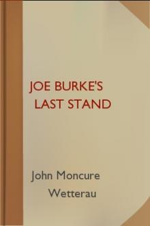 Joe Burke's Last Stand by John Moncure Wetterau