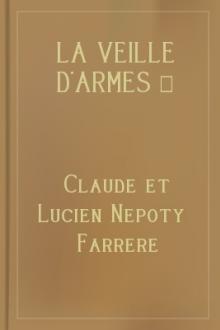 La veille d'armes - Piece en cinq actes by Lucien Népoty, Claude Farrère