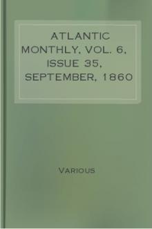 Atlantic Monthly, Vol. 6, Issue 35, September, 1860 by Various