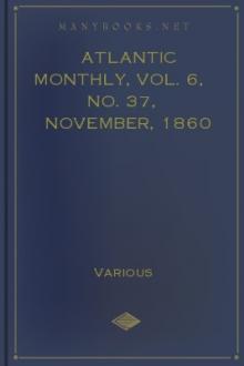 Atlantic Monthly, Vol. 6, No. 37, November, 1860 by Various