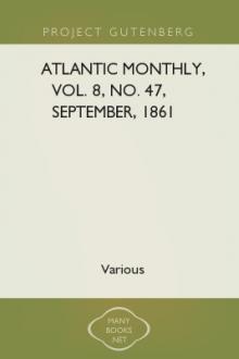 Atlantic Monthly, Vol. 8, No. 47, September, 1861 by Various