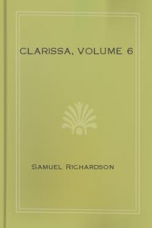 Clarissa, Volume 6 by Samuel Richardson