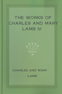 The Works of Charles and Mary Lamb IV by Charles Lamb, Mary Lamb