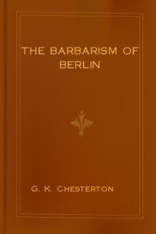 The Barbarism of Berlin by G. K. Chesterton