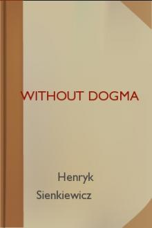 Without Dogma by Henryk Sienkiewicz