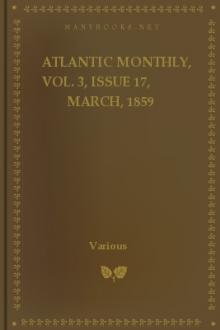 Atlantic Monthly, Vol. 3, Issue 17, March, 1859 by Various