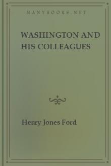 Washington and His Colleagues by Henry Jones Ford