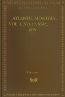 Atlantic Monthly, Vol. 3, No. 19, May, 1859 by Various Authors