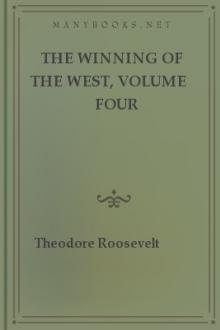 The Winning of the West, Volume Four by Theodore Roosevelt