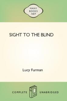 Sight to the Blind by Lucy S. Furman