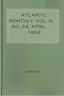 Atlantic Monthly, Vol. 9, No. 54, April, 1862 by Various