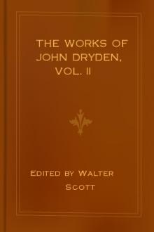 The Works of John Dryden, Vol. II by John Dryden