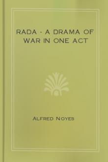 Rada - A Drama of War in One Act by Alfred Noyes