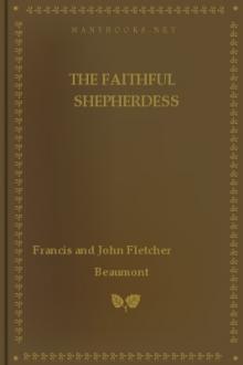 The Faithful Shepherdess by Francis Beaumont, John Fletcher