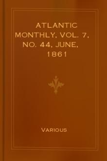 Atlantic Monthly, Vol. 7, No. 44, June, 1861 by Various