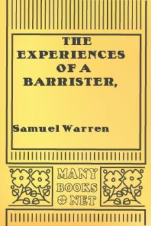The Experiences of a Barrister, and Confessions of an Attorney by Samuel Warren