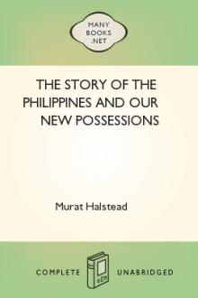 The Story of the Philippines and Our New Possessions by Murat Halstead