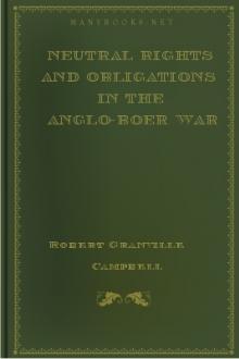 Neutral Rights and Obligations in the Anglo-Boer War by Robert Granville Campbell
