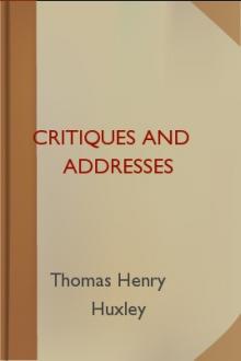 Critiques and Addresses by Thomas Henry Huxley