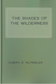The Shades of the Wilderness by Joseph A. Altsheler