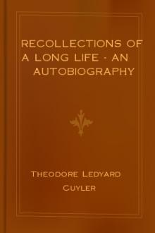 Recollections of a Long Life - An Autobiography by Theodore Ledyard Cuyler