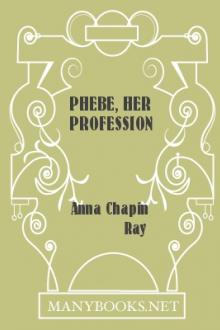 Phebe, Her Profession by Anna Chapin Ray