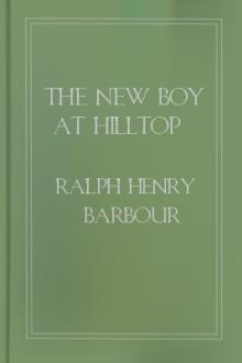 The New Boy at Hilltop by Ralph Henry Barbour