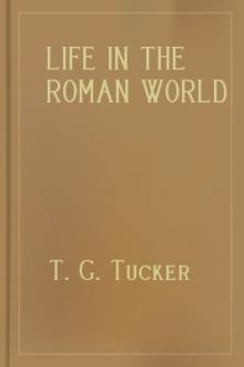 Life in the Roman World of Nero and St. Paul by T. G. Tucker