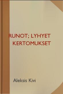 Runot; Lyhyet kertomukset by Aleksis Kivi
