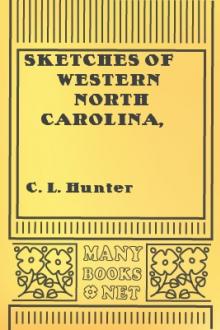 Sketches of Western North Carolina, Historical and Biographical by C. L. Hunter