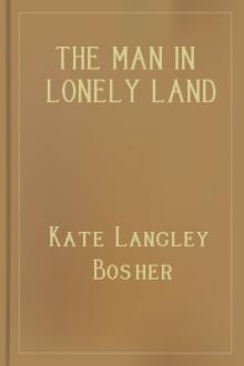 The Man in Lonely Land by Kate Langley Bosher