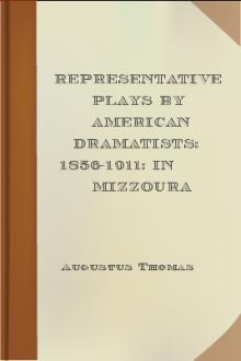 Representative Plays by American Dramatists: 1856-1911: In Mizzoura by Augustus Thomas